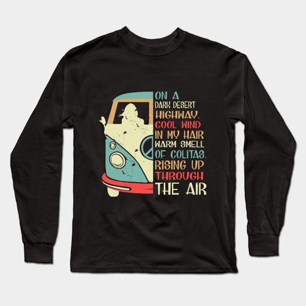 On A Dark Desert Highway Cool Wind In My Hair T-sh Long Sleeve T-Shirt by TeeLovely